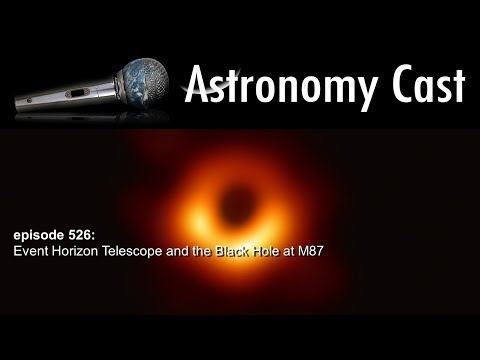 Ep. 526: Event Horizon Telescope and the Black Hole at M87