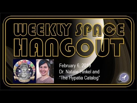 Spatiu saptamanal Hangout: 6 februarie 2019: Dr. Natalie Hinkel si "Catalogul Hypatia" - Space Magazine