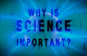 ¿Por qué es importante la ciencia?