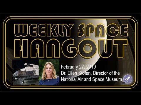 جلسة Hangout الفضائية الأسبوعية: 27 فبراير 2019 - الدكتورة إلين ستوفان ، مديرة المتحف الوطني للطيران والفضاء