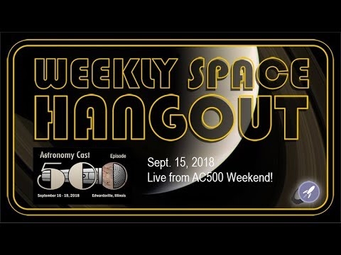 Ukentlig Space Hangout: 15. september 2018: Live fra AC500 Weekend!
