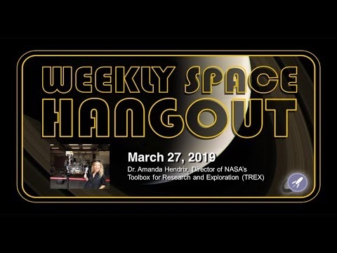 Hangout espacial semanal: 27 de marzo de 2019 - Dra. Amanda Hendrix, directora de TREX de la NASA
