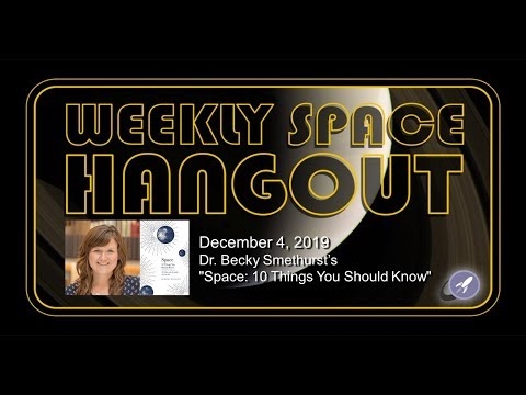 Tjedni svemirski hangout: 4. prosinca 2019. - Svemir "10 stvari koje biste trebali znati" dr. Becky Smethurst - Space Magazine