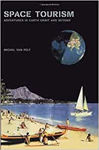 Critique de livre: Space Tourism - Adventures in Earth Orbit and Beyond