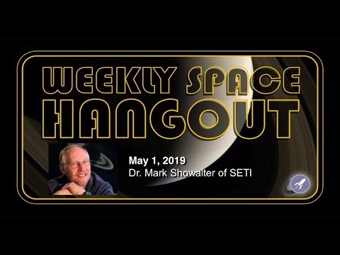 Hangout espacial semanal: 1 de mayo de 2019 - Dr. Mark Showalter de SETI