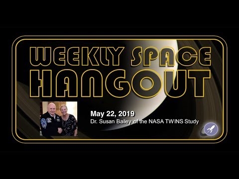 Hangout spatial hebdomadaire: 22 mai 2019 - Dre Susan Bailey de la NASA TWINS Study