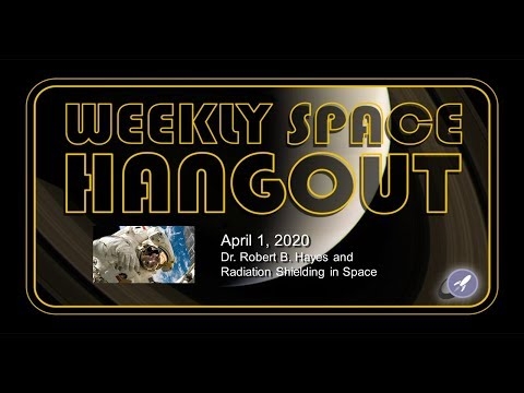 Hangout Ruang Mingguan: 1 April 2020 - Dr. Robert B. Hayes dan Radiasi Shielding in Space