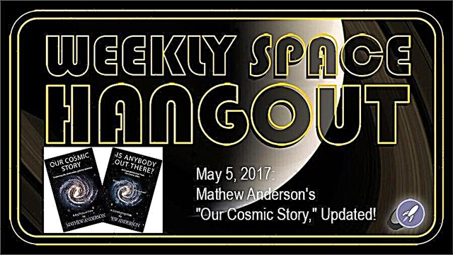 Wöchentlicher Space Hangout - 5. Mai 2017: Mathew Andersons "Our Cosmic Story", aktualisiert! - Space Magazine