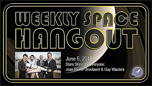 Hangout spatial hebdomadaire: 6 juin 2018: les étoiles brillent pour tout le monde: Jean-Pierre Grootaerd & Guy Wauters