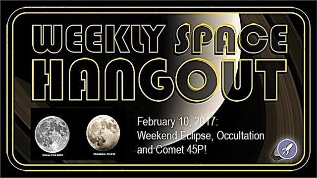 Hangout espacial semanal - 10 de febrero de 2017: ¡Eclipse de fin de semana, ocultación y cometa 45P!