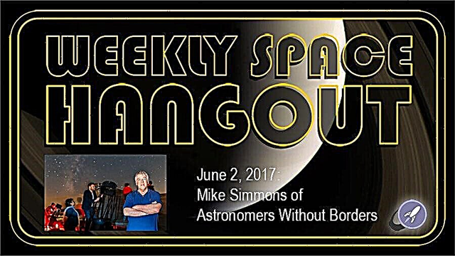Hangout espacial semanal - 2 de junio de 2017: Mike Simmons de Astrónomos sin fronteras