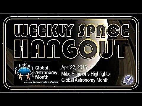 Haftalık Uzay Hangout - 22 Nisan 2016: Mike Simmons Küresel Astronomi Ay vurgulamaktadır