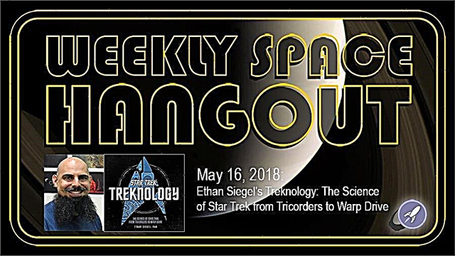 Hangout semanal do espaço: 16 de maio de 2018: Treknology de Ethan Siegel: a ciência de Star Trek, de Tricorders a Warp Drive