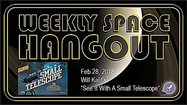 Hangout espacial semanal: 28 de febrero de 2018: Will Kalif "Véalo con un pequeño telescopio"